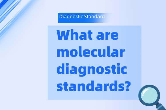 What are molecular diagnostic standards?
